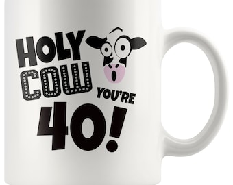 40th Birthday Gift, 40th Birthday Mug, 40th Birthday Gift For Him, 40th Birthday Gift For Her, 40th, Holy Cow You're 40 Birthday Coffee Mug