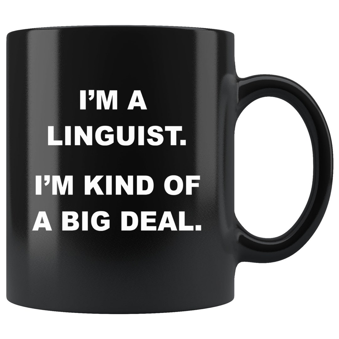 Linguist Gift, Gift for Linguist, Big Deal Linguist Coffee Mug, Funny Linguistics Mug, Gift for