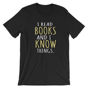 Book Lover Shirt, Funny Book Shirt, I Read Books And I Know Things, Funny Reading Shirt, Book Worm Gift, Book Lover Christmas Gift, Birthday