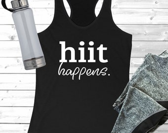 Hiit Happens Women's Racerback Tank - Funny Hiit Tank, HIIT Shirts, Cardio Gym Tank, Womens Funny Workout Shirt, Motivational, Gym Shirt