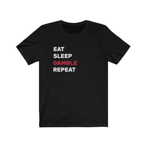 Eat Sleep Casino Repeat T-Shirt - The Gambling Gift Tees Eat Sleep Casino Repeat T-Shirt - The Gambling Gift Tees