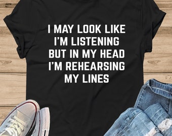 Rehearsing My Lines Unisex Jersey T-shirt - Funny Actor Shirt, Actor Gift, Theatre Shirt, Drama Shirt, Actress Shirt, Broadway Shirt, Acting