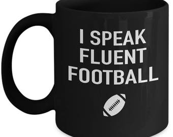 Football Gifts, Football Fan Mug, Football Fan Gifts, I Speak Fluent Football Mug, Gift for Football Lover, Football Player Gift, Football