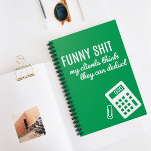 Funny Accountant Gift, Funny Shit My Clients Think They Can Deduct Notebook, Tax Season Gift, Gifts for Accountants, Accounting Gifts, CPA image 5