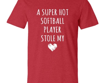 Softball Player Shirt, A Super Hot Softball Player Stole My Heart Tee, Softball Girlfriend, Boyfriend, Valentine&#39;s Day Shirt, Couples Shirts