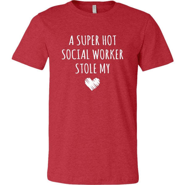 Social Worker Shirt, A Super Hot Social Worker Stole My Heart Unisex Tee, Social Worker Wife, Husband, Valentine's Day Shirt, Couples Shirts