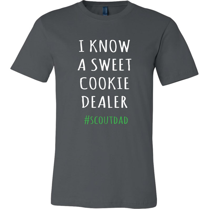 I Know A Sweet Cookie Dealer Scout Dad T-Shirt Girl Scout -6070