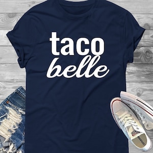 Taco Belle Shirt - Taco Lover Shirt, Taco T-shirt, Funny Taco Shirt, Taco Tuesday, Gift For Taco Lover, Funny Shirt for Her