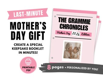 May include: A pink and white printable PDF booklet titled "The Grammie Chronicles" for Mother's Day 2026. The cover features a photo of a grandmother and child. The text reads "Last-Minute Mother's Day Gift" and "Create a Special Keepsake Booklet in Minutes!"