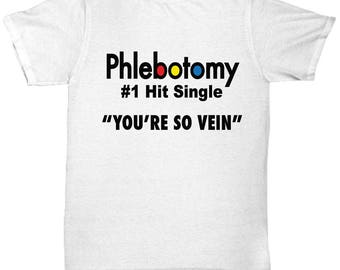 FUNNY PHLEBOTOMIST SHIRT You're So Vein - Phlebotomist T-shirt, Funny Phlebotomist T-shirt, Funny Phlebotomy Shirt, Funny Phlebotomy Tee