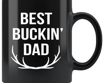 Best Buckin' Dad Coffee Mug - Funny Father's Day Gift, Funny Gift For Dad, Funny Coffee Mug For Dad, Father's Day Gift Idea, Best Dad Ever