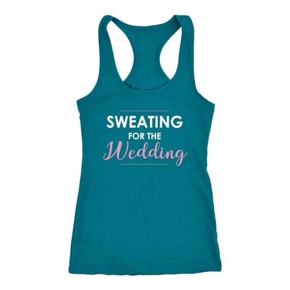Sweating for the Wedding Racerback Tank Bride Workout Tank Bride