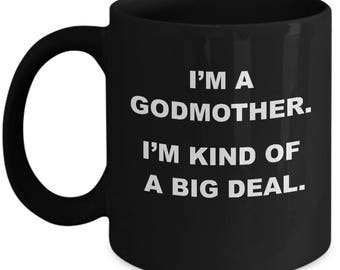 Gift for Godmother, Funny Godmother Mug, Big Deal Godmother Coffee Mug, Godmother Gift Idea, Godmother Christmas Gift, Godmother Proposal
