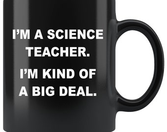 Big Deal Science Teacher Coffee Mug - Science Teacher Gifts, Gift for Science Teacher, Funny Science Teacher Mug, Science Teacher Christmas