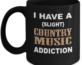 Country Music Gifts, Gifts for Country Music Lovers, Country Music Fan, Slight COUNTRY MUSIC Addiction, Country Music Mug, Nashville gift