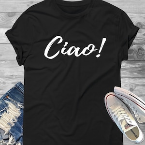 Ciao! Unisex Jersey Short Sleeve T-Shirt - Ciao Shirt, Ciao Bella, Italian Shirt, Italian Hello, Italy, Trendy Shirts, Vacation, Summer