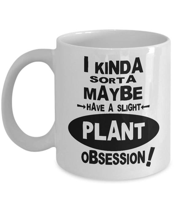 PLANT OBSESSION MUG - Plant Lover Gift, Plant Lover Mug, Gifts for Plant Lovers, Gifts for Gardeners, Gardening Mug, Gardener Coffee Mugs