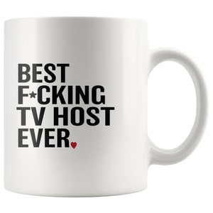 Best Fucking TV Host Ever Coffee Mug, TV Host Gifts, Television Host, On Air Announcer, On Air Personality, Television Presenter Gift, Mugs
