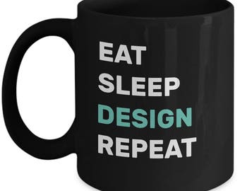 EAT SLEEP DESIGN Mug - Gift for Designers, Gift for Graphic Designer, Gift for Engineer, Gift for Art Director, Gift for Set Designer, Mugs
