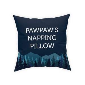 Pawpaw Gift, Gift for Pawpaw, Pawpaw Fathers Day Gift, Pawpaw Birthday, Christmas, Pawpaw&#39;s Napping Pillow, Mountain Scene, Pawpaw Pillow