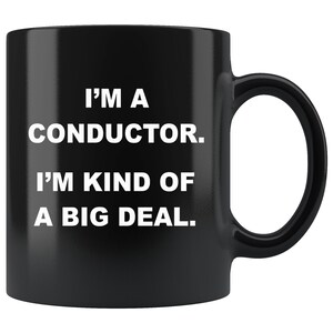 Gift for Conductor, Funny Conductor Mug, Big Deal Conductor Coffee Mug, Conductor Christmas Gift, Mug for Conductor, Conductor Gift Idea