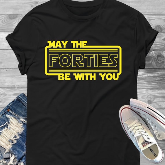 Funny 40th Birthday Shirt, 40th Bday Gift Men, Gift for 40th Birthday, May The Forties Be With You Unisex Jersey T-Shirt, 40th Birthday Tee