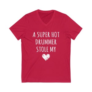 Drummer Shirt, A Super Hot Drummer Stole My Heart V-Neck Tee, Drummer Wife, Husband, Gift for Drummer, Valentine&#39;s Day Shirt, Couples Shirts