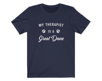 Great Dane Shirt, Great Dane Gifts, My Therapist Is A Great Dane Jersey T-Shirt, Gift for Great Dane Lover, Great Dane Mom, Great Dane Dad