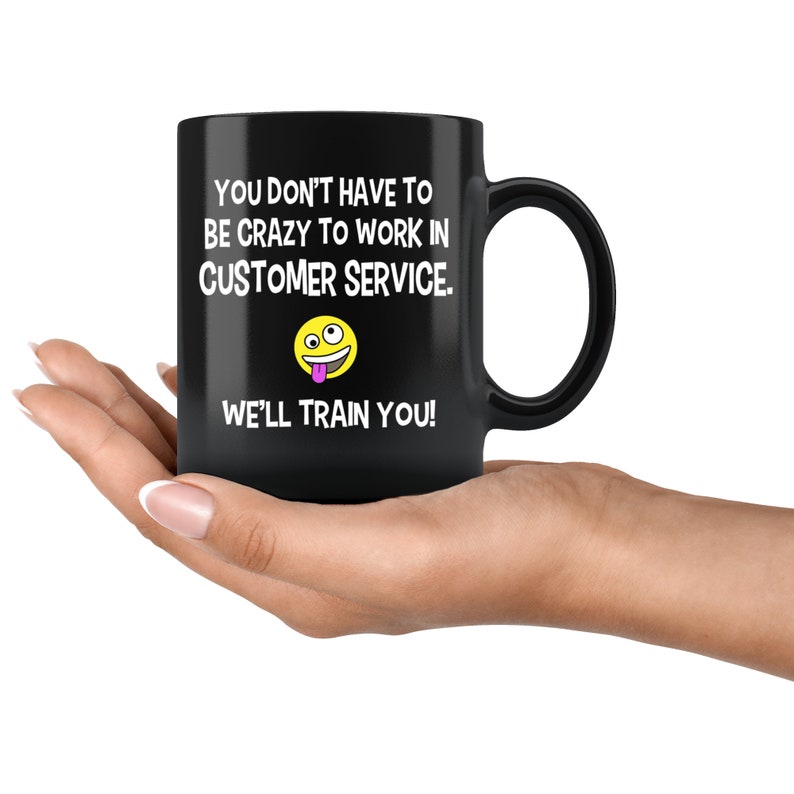 Crazy To Work In Customer Service Coffee Mug - Customer Service Appreciation, Customer Service Gifts, Funny Customer Service, Office Gifts image 4