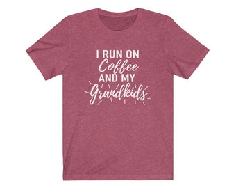 I Run On Coffee And My Grandkids T-Shirt - Grandma Shirt, Grandparent Shirt, Grandkids Gift For Grandma, Grandmother Shirt, Grandma Gift