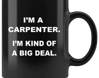 Funny Carpenter Mug, Gift for Carpenter, Big Deal Carpenter, Carpenter Birthday Gift, Christmas, Carpenter Gift Idea, Carpentry Gifts, Cup