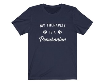 Pomeranian Shirt, Pomeranian Gifts, My Therapist Is A Pomeranian Jersey T-Shirt, Gift for Pomeranian Lover, Pomeranian Mom, Pomeranian Dad