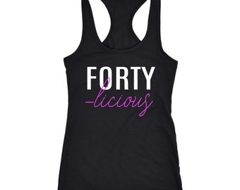 FORTY-LICIOUS Women's Racerback Tank - 40th Birthday Shirt, 40th Birthday Gift For Her, 40th Birthday Gift, 40th Birthday Tank Top