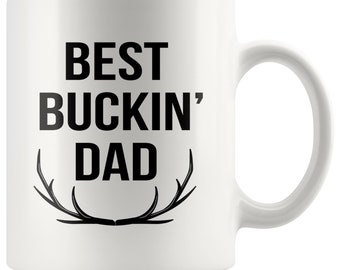 Best Buckin' Dad White Coffee Mug - Funny Father's Day Gift, Funny Gift For Dad, Funny Coffee Mug For Dad, Father's Day Gift Idea, Best Dad