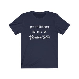 Border Collie Shirt, Border Collie Gifts, My Therapist Is A Border Collie Jersey Shirt, Gift for Border Collie Lover, Border Collie Mom, Dad
