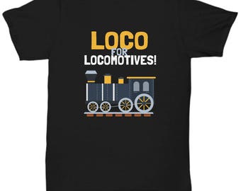Camiseta de tren LOCOMOTIVES - Camisetas de tren, camisetas para amantes de los trenes, regalo para amantes de los trenes, regalo para amantes de los trenes, regalo de cumpleaños para amantes de los trenes