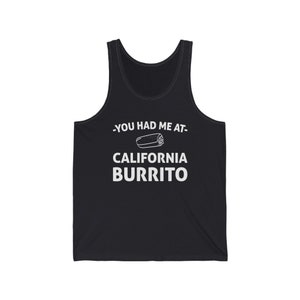 California Tank Top, Funny Burrito Tee, You Had Me At California Burrito Unisex Jersey Tank, Burrito Lover Tank, Mens Tank Top, Cali Burrito