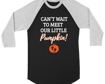 Can't Wait To Meet Our Little Pumpkin Raglan Tee - Halloween Pregnancy Shirt, Halloween Pregnancy Reveal, Halloween Pregnancy Announcement