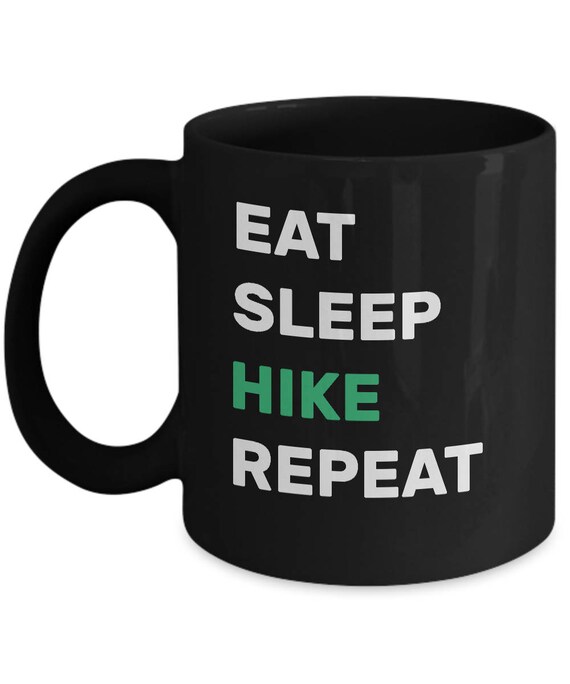 EAT SLEEP HIKE Mug - Gift For Hikers, Gift for Nature Lovers, Gift for Outdoor Enthusiasts, Hiker Mug, Hiking Mug, Hike Coffee Mug, Hiker
