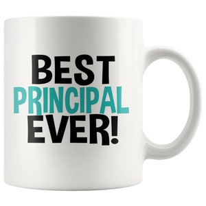Best Principal Ever Coffee Mug - School Principal Gift, Principal Mug, Principal Thank You, Best Principal Ever, Principal Christmas Gift