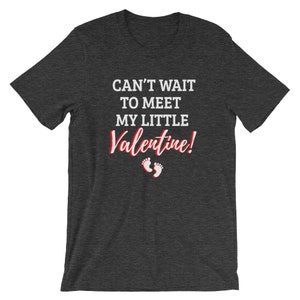 Can&#39;t Wait To Meet My Little Valentine Pregnancy T-Shirt - Pregnancy Announcement Shirt, Valentine&#39;s Day Pregnancy Shirt, Future Parents Tee