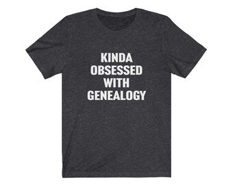 Chemise généalogique, cadeaux généalogiques, un peu obsédé par la généalogie, cadeau pour généalogiste, cadeau généalogiste drôle, cadeau d'ascendance, histoire familiale