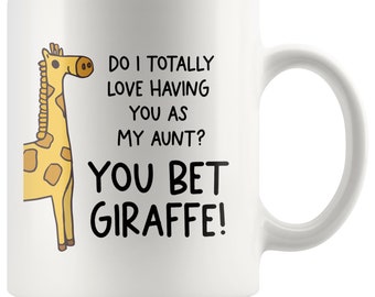 You Bet Giraffe Aunt Mug, Funny Aunt Mug, Gifts for Aunts, Aunt Gift Idea, Aunt Christmas Gift, Aunt Gift From Niece, Aunt Gift From Nephew