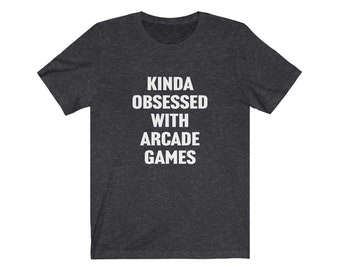 Arkadspel-t-shirt, arkadälskare-t-shirt, lite besatt av arkadspel, present till arkadälskare, gamla arkadvideospel, arkadspel-t-shirt