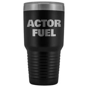 Actor Gift, Gift for Actor, ACTOR FUEL 30oz Travel Mug, Actor Travel Mug, Actor Tumbler, Gift for Drama Student, Theatre Major Gift, Actress image 1