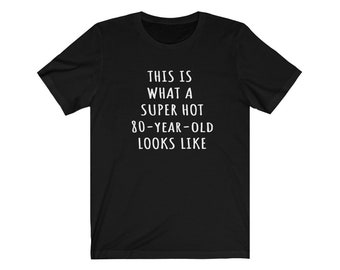 Camiseta de 80 cumpleaños, Así luce una persona de 80 años súper atractiva, Regalos para el 80 cumpleaños, Divertido 80 cumpleaños, 80 años para mujer, 80 años
