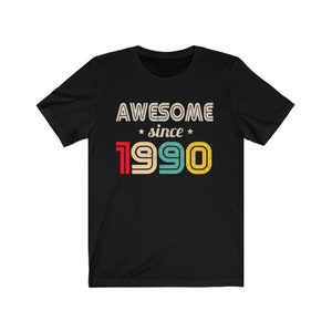 Awesome Since 1990 Jersey T-Shirt - 30th Birthday Shirt, 1990 Shirt, 30th Birthday For Her, 30th Birthday For Him, 30th Birthday Gift Idea