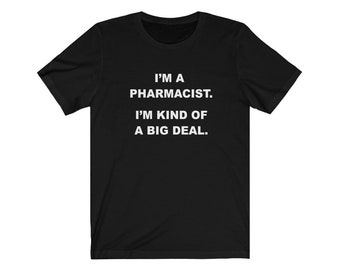 Funny Pharmacist Shirt, Gift for Pharmacist, New Pharmacist Gift, Big Deal Pharmacist TShirt, Pharmacist Birthday, Pharmacist Christmas Gift