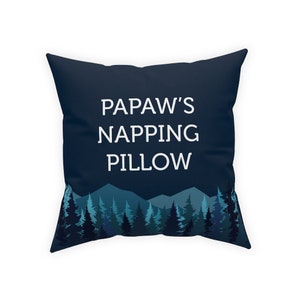 Papaw Gift, Gift for Papaw, Papaw Fathers Day Gift, Papaw Birthday, Christmas Gift, Papaw&#39;s Napping Pillow, Mountain Scene, Papaw Pillow