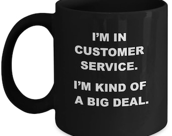Funny Customer Service Gifts, Customer Service Representative Mug, Big Deal Customer Service Coffee Mug, Customer Service Agent Present, Cup